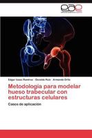 Metodologia Para Modelar Hueso Trabecular Con Estructuras Celulares 3659048232 Book Cover