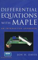 Differential Equations With Maple: An Interactive Appraoch 1461271207 Book Cover