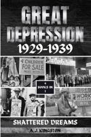 Great Depression 1929-1939: Shattered Dreams 1839383992 Book Cover