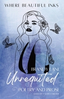 Unrequited: Poetry and Prose 1736326856 Book Cover