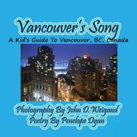 Vancouver's Song --- A Kid's Guide to Vancouver, BC, Canada 1614771049 Book Cover