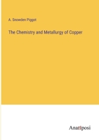 The Chemistry and Metallurgy of Copper 3382335492 Book Cover