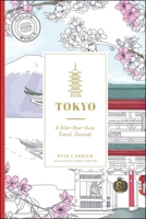 Tokyo: A Travel Journal to Carry-On and Color 1507221495 Book Cover