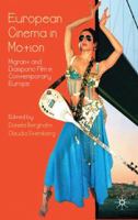 European Cinema in Motion: Migrant and Diasporic Film in Contemporary Europe 1137390190 Book Cover