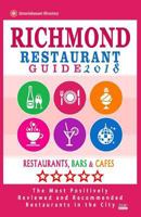 Richmond Restaurant Guide 2018: Best Rated Restaurants in Richmond, Virginia - 500 Restaurants, Bars and Caf�s recommended for Visitors, 2018 1539636526 Book Cover