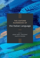 The Oxford Handbook of the Italian Language 0192885219 Book Cover