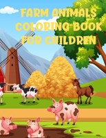 Farm Animals Coloring Book For Children: Cute Farm Animals Coloring Book, 40 Pages To Color 8.5" x 11" Dimensions, Black and White Interior, Glossy Co B08XLCBH59 Book Cover