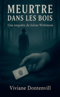 Meurtre Dans Les Bois (Une Enquête de Julian Withmore) (French Edition) B0GVW486J7 Book Cover