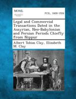 Legal and Commercial Transactions Dated in the Assyrian, Neo-Babylonian and Persian Periods Chiefly from Nippur 1287354394 Book Cover