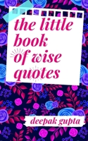 The Little Book of Wise Quotes 1393697232 Book Cover