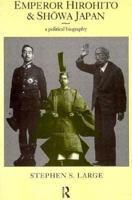 Emperor Hirohito and Showa Japan: A Political Biography 0415032032 Book Cover