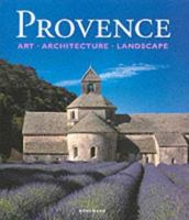 Provence-Art: Architecture and Landscape 3833114606 Book Cover