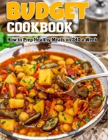 Budget Cookbook: How to Prep Healthy Meals on $40 a Week B09TF1KRWH Book Cover