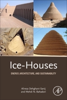 Ice-Houses: Energy, Architecture, and Sustainability 0128222751 Book Cover