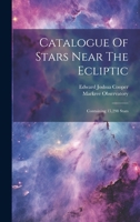 Catalogue Of Stars Near The Ecliptic: Containing 15,298 Stars 102156379X Book Cover