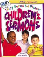 Every Season Kid Pleasin' Children's Sermons (Bible Funstuff) 078143839X Book Cover