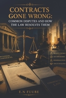 CONTRACTS GONE WRONG: COMMON DISPUTES AND HOW THE LAW RESOLVES THEM B0HFCP3SMS Book Cover