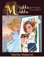 Mashka and Mishka : get trapped in a rainbow 173599362X Book Cover