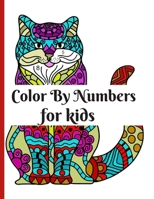 Color by Numbers for Kids: Coloring Book For Kids Ages 4-8 & 8-12, Boys and Girls, Fun Early Learning, Including Animals & And So Much More (Color By Number) B0892J1F57 Book Cover