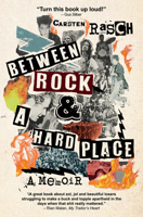 Between Rock  a Hard Place: A Memoir 1928420362 Book Cover