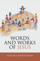 Words and Works of Jesus 1973655349 Book Cover
