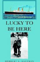 Lucky to Be Here 1413419550 Book Cover