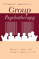 A Pragmatic Approach to Group Psychotherapy 0876308965 Book Cover