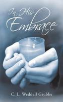 In His Embrace 1462407676 Book Cover