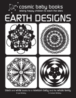 EARTH DESIGNS - Black and White Book for a Newborn Baby and the Whole Family 0993588603 Book Cover