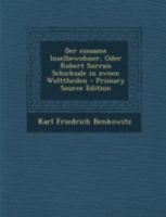 Der einsame Inselbewohner, Oder Robert Surrais Schicksale in zween Welttheilen 1022615637 Book Cover