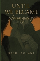 Until We Became Strangers: A Tragic Love Story B0H6MMNHZC Book Cover