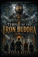 Temple of the Iron Buddha: Book Eight (1830s Siam Chronicals) B0H9H2JPC6 Book Cover