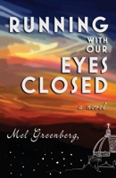 Running with Our Eyes Closed 1732101515 Book Cover