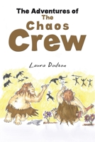 The Adventures of The Chaos Crew 1788486536 Book Cover