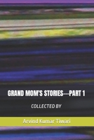 GRAND MOM'S STORIES---PART 1 B0C5P35XJD Book Cover