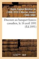 Discours Au Banquet Franco-Canadien, Le 16 Avril 1891 232909812X Book Cover