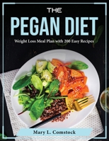 The Pegan Diet: Weight Loss Meal Plan with 200 Easy Recipes 1804376183 Book Cover