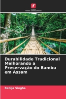 Durabilidade Tradicional Melhorando a Preservação do Bambu em Assam 6205814722 Book Cover