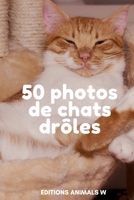 50 PHOTOS DE CHATS DRÔLES (French Edition) B08731CQ6G Book Cover