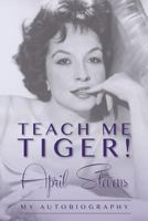 Teach Me Tiger 1490434658 Book Cover