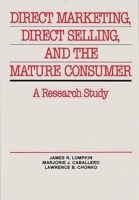 Direct Marketing, Direct Selling, and the Mature Consumer: A Research Study 089930298X Book Cover