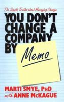 You Don't Change a Company by Memo: The Simple Truths About Management Change 155013616X Book Cover