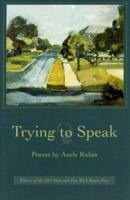 Trying to Speak: Poems 087338847X Book Cover