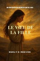 Le vœu de la fille: Une réinterprétation biblique du Livre des Juges B0G1BZCQ7R Book Cover