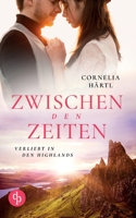 Zwischen den Zeiten: Verliebt in den Highlands 3968174453 Book Cover
