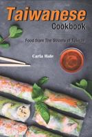 Taiwanese Cookbook: Food from The Streets of Taiwan 1795036656 Book Cover