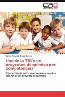USO de La Tics En Proyectos de Quimica Por Competencias 3659016950 Book Cover