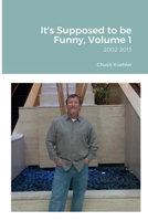 It's Supposed to be Funny, Volume 1: 2002-2013 1387482343 Book Cover