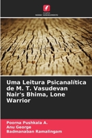 Uma Leitura Psicanalítica de M. T. Vasudevan Nair's Bhima, Lone Warrior 6205325012 Book Cover