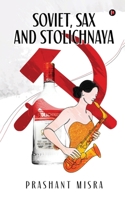 Soviet, Sax and Stolichnaya B0GX7Q2S15 Book Cover